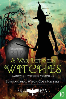 A War Between Witches: A Supernatural Witch Cozy Mystery (Lainswich Witches Series)