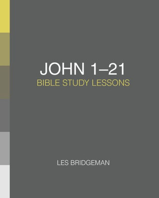 John 1-21: Bible Study Lessons (Biblebridge)