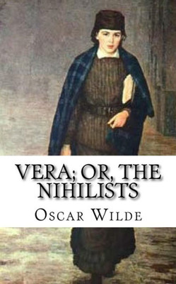Vera; Or, The Nihilists