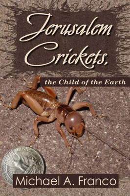 Jerusalem Crickets, The Child Of The Earth (Strange Little Creatures)