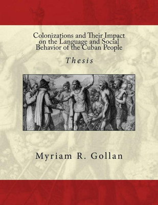 Colonizations And Their Impact On The Language And Social Behavior Of The Cuban People