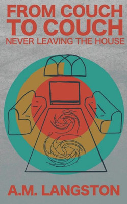 From Couch To Couch, Never Leaving The House