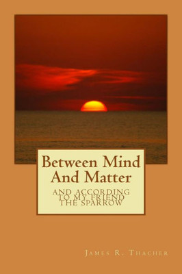 Between Mind And Matter