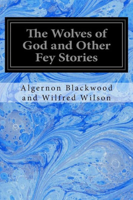 The Wolves Of God And Other Fey Stories