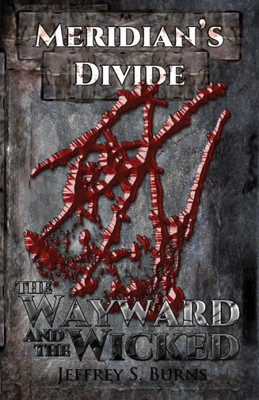 Meridian'S Divide (The Wayward And The Wicked)