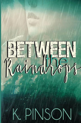 Between The Raindrops