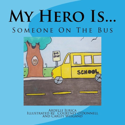 My Hero Is...: Someone On The Bus