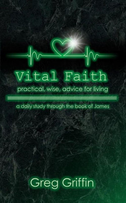 Vital Faith: Practical, Wise Advice For Living