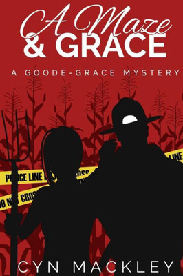 A Maze & Grace: A Goode-Grace Mystery (Goode-Grace Mysteries)