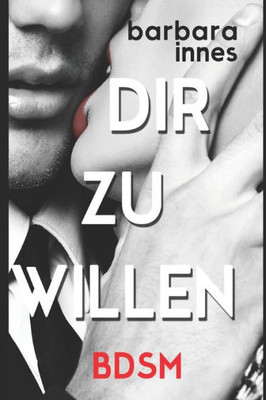 Dir Zu Willen: Bdsm (German Edition)