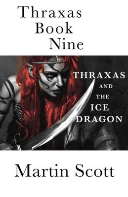 Thraxas Book Nine: Thraxas And The Ice Dragon (The Collected Thraxas)