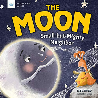 The Moon: Small-but-Mighty Neighbor (Picture Book Science) - Hardcover