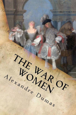 The War Of Women: Complete (Volume I And Volume Ii)