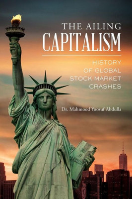 The Ailing Capitalism: History Of Global Stock Market Crashes