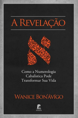 A Revelação - Como A Numerologia Cabalística Pode Transformar Sua Vida (Portuguese Edition)