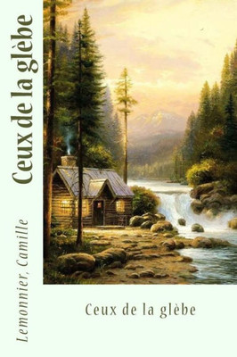 Ceux De La Glèbe (French Edition)