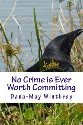 No Crime Is Ever Worth Committing