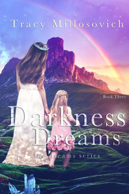 Darkness Dreams (The Dreams Series) (Volume 3)