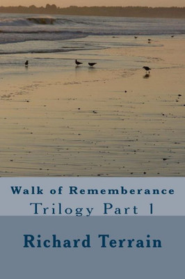 Walk Of Rememberance: Trilogy Part 1