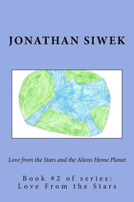 Love From The Stars And The Aliens Home Planet