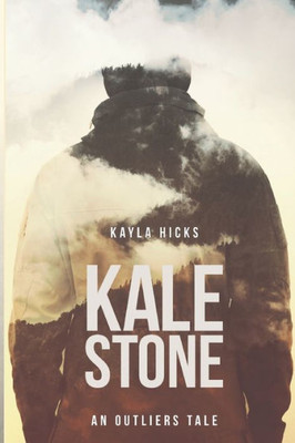 Kale Stone: An Outliers Tale (An Outliers Tale Series)