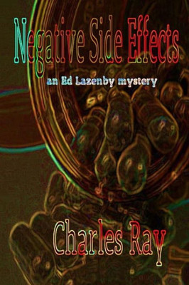Negative Side Effects: Ed Lazenby Mystery (Ed Lazenby Mysteries)