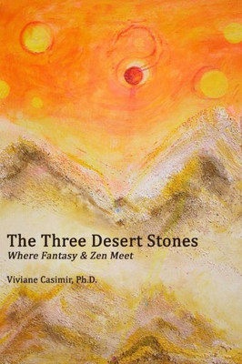 The Three Desert Stones: Where Fantasy & Zen Meet