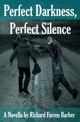 Perfect Darkness, Perfect Silence