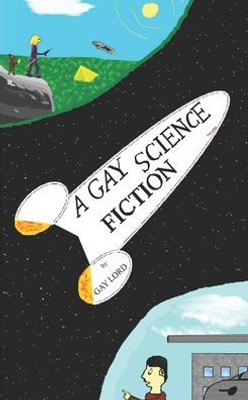 A Gay Science Fiction [English Edition]
