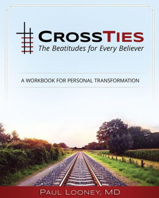 Crossties: The Beatitudes For Every Believer
