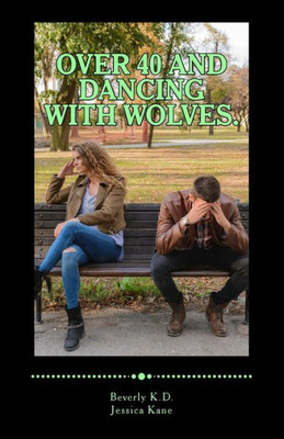 Over 40 And Dancing With Wolves.