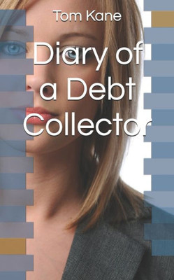 Diary Of A Debt Collector