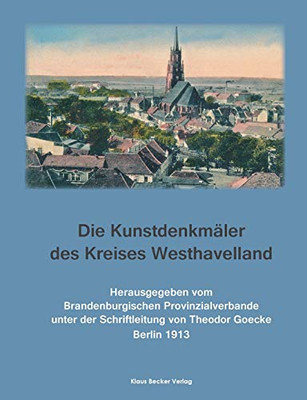 Die Kunstdenkmäler des Kreises Westhavelland: Die Kunstdenkmäler der Provinz Brandenburg, Band II, Teil 1. Berlin 1913 (German Edition)