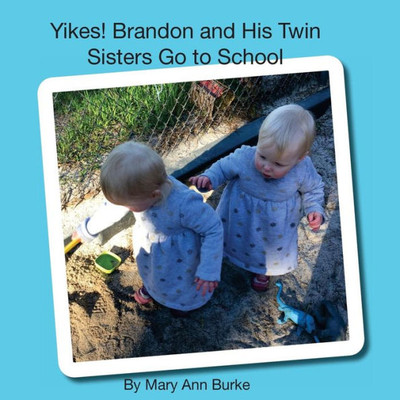 Yikes! Brandon And His Twin Sisters Go To School (Twins And Siblings)