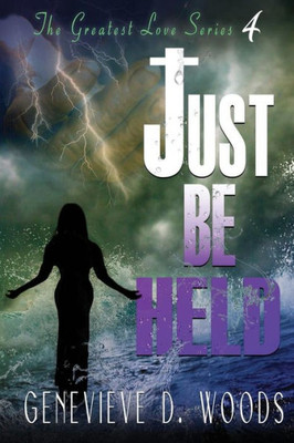 Just Be Held (The Greatest Love Series)