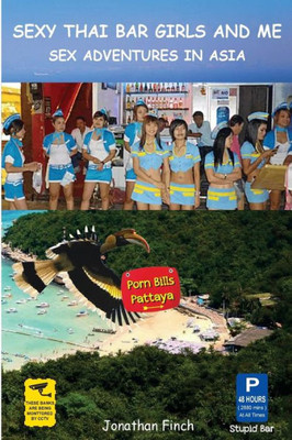 Sexy Thai Bar Girls And Me: Sex Adventures In Asia