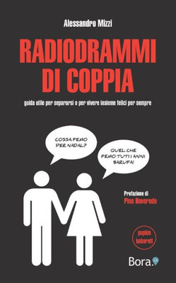 Radiodrammi Di Coppia: Guida Utile Per Separarsi O Per Vivere Insieme Felici Per Sempre (Italian Edition)