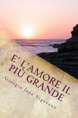 E' L'Amore Il Piu' Grande (Italian Edition)