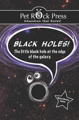 Black Holes! The Little Black Hole At The Edge Of The Galaxy. (Space Rocks!)
