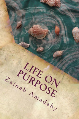 Life On Purpose: Book One Of The Self-Empowerment Series