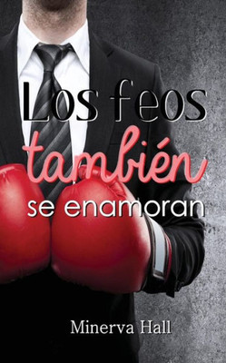 Los Feos Tambien Se Enamoran (Spanish Edition)