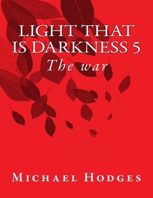 Light That Is Darkness 5: The War