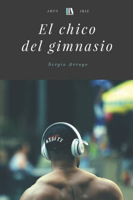 El Chico Del Gimnasio (Spanish Edition)