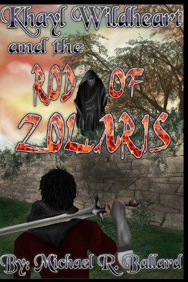 Khayl Wildheart And The Rod Of Zolaris (Mystik World)