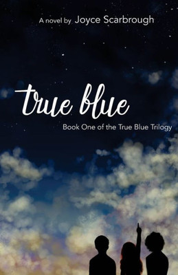 True Blue: Book One Of The True Blue Trilogy