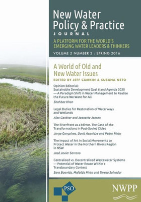 A World Of Old And New Water Issues: Volume 2, Number 2 Of New Water Policy And Practice