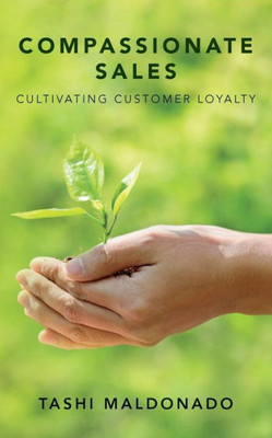 Compassionate Sales: Cultivating Customer Loyalty