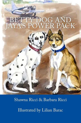 Betty Dog And Jaya'S Power Pack (Betty Dog Series)