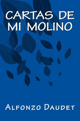 Cartas De Mi Molino (Spanish Edition)