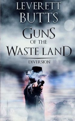 Guns Of The Waste Land: Diversion